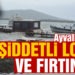 Ayvalık’ta şiddetli yağış ve lodos hayatı olumsuz etkiledi
