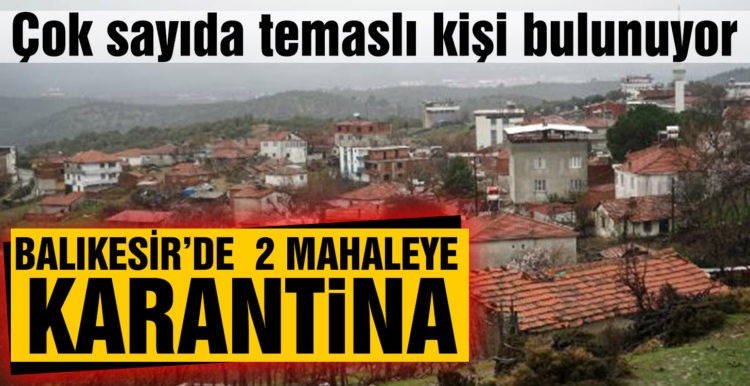 Balıkesir’de 2 kırsal mahalle karantinaya alındı