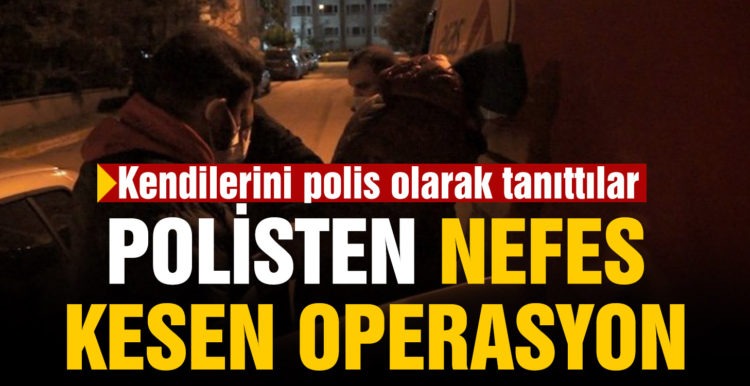 Balıkesir’de Polisten nefes kesen operasyon