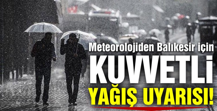Balıkesir’de kuvvetli yağış ve lodos fırtınası uyarıları