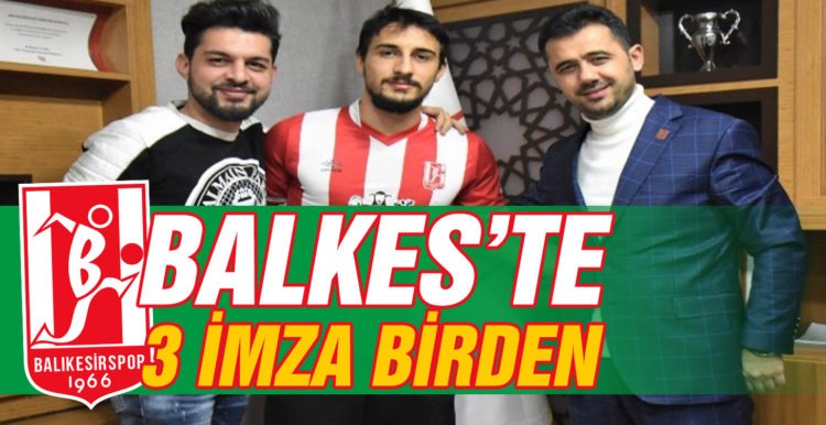 Balıkesirspor’dan 3 imza birden