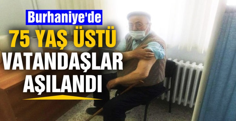 Burhaniye’de 75 yaş üzeri vatandaşlar aşılandı