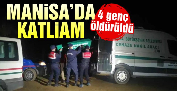 Manisa’da katliam: 4 genç öldürüldü