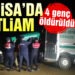 Manisa’da katliam: 4 genç öldürüldü