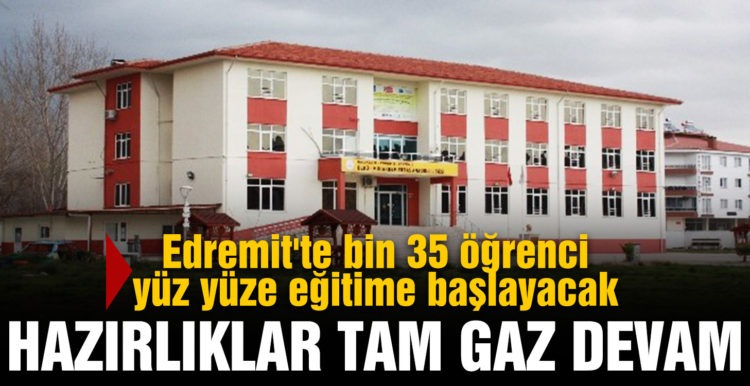 Edremit’te bin 35 öğrenci yüz yüze eğitime başlayacak