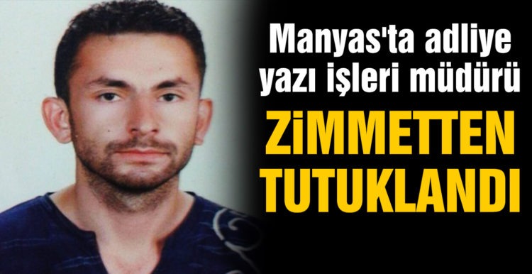Manyas’ta adliye yazı işleri müdürü zimmetten tutuklandı