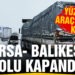 Balıkesir Bursa karayolu kar sebebiyle kapandı