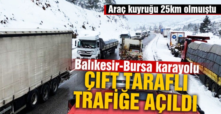 Balıkesir-Bursa karayolu çift taraflı trafiğe açıldı