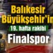 Balıkesir Büyükşehir’in rakibi deplasmanda Finalspor