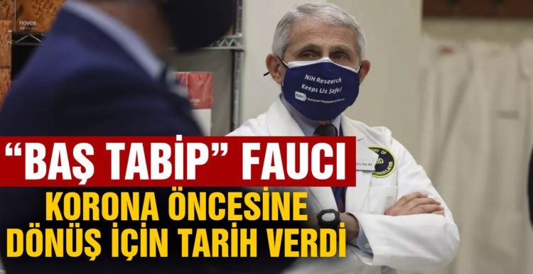 Dr. Fauci normale dönüş için tarih verdi: Sene sonu
