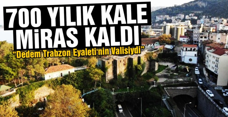 700 yıllık kale miras kaldı