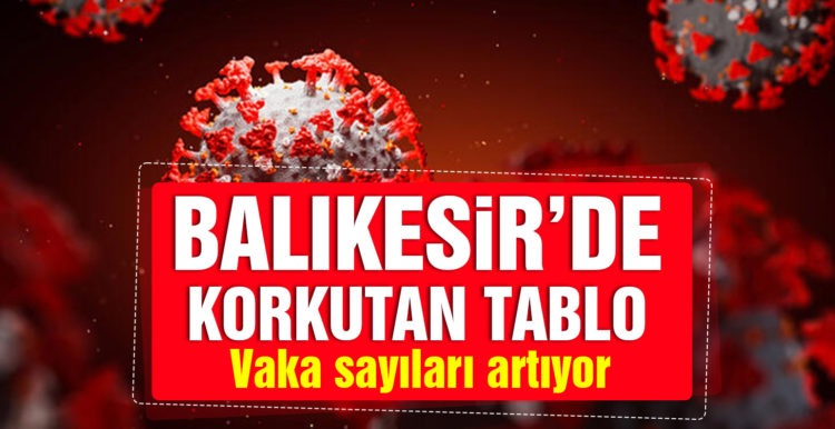 Balıkesir’de vakalar artıyor
