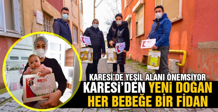KARESİ’DEN YENİ DOĞAN HER BEBEĞE BİR FİDAN