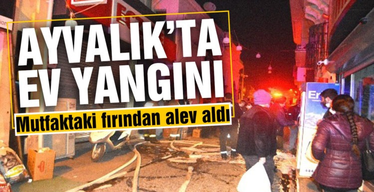Ayvalık’ta ev yangını