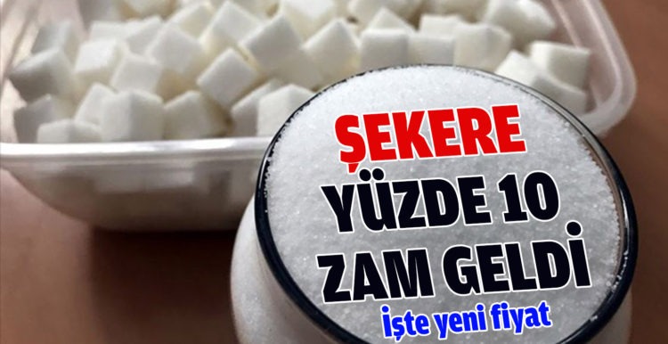 Şekere yüzde 10 zam geldi
