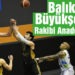 Balıkesir Büyükşehir’in rakibi Anadolu Basket