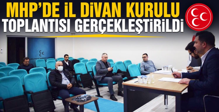 Mhp İl Divan Kurulu Toplantısı Gerçekleştirildi