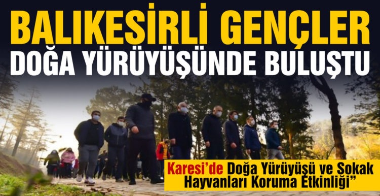 Balıkesirli gençler doğa yürüyüşünde buluştu