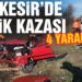 Balıkesir’de otomobil takla attı: 4 yaralı