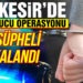 Balıkesir’de polis 20 uyuşturucu şüphelisini yakaladı