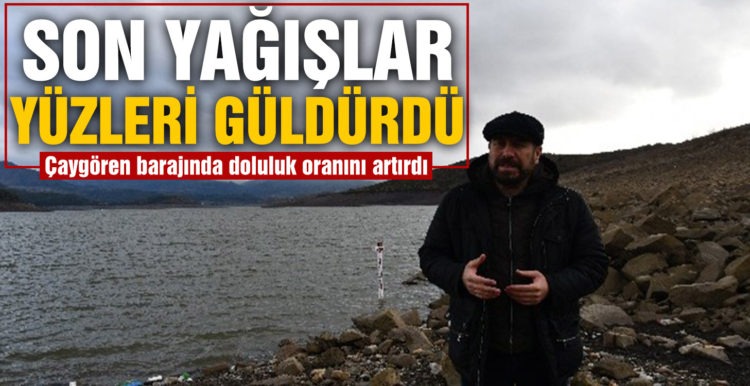 Son yağışlar Çaygören barajında doluluk oranını artırdı