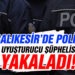 Balıkesir’de polis 70 uyuşturucu şüphelisini yakaladı