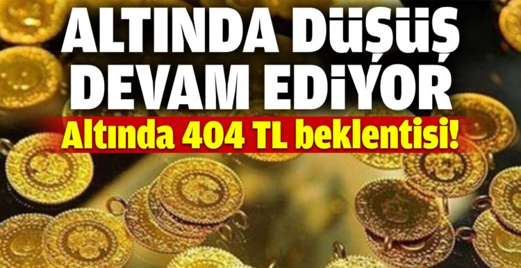 Altında 404 TL beklentisi! Altında son durum