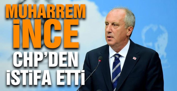 Muharrem İnce, CHP’yle yollarını ayırdı