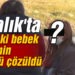 Ayvalık’ta poşetteki bebek cesedinin düğümü çözüldü