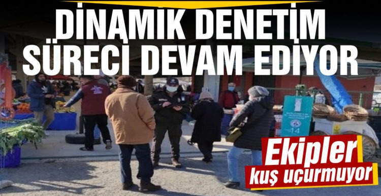 Burhaniye’de dinamik denetim süreci devam ediyor