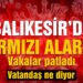 Kırmızı listede bulunan Balıkesir için vatandaş ne dedi