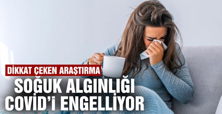 Araştırma: Soğuk algınlığı Covid 19’a üstün geliyor
