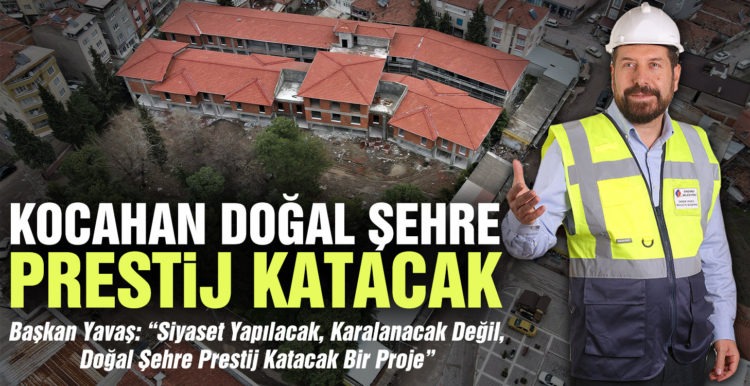 KOCAHAN DOĞAL ŞEHRE PRESTİJ KATACAK