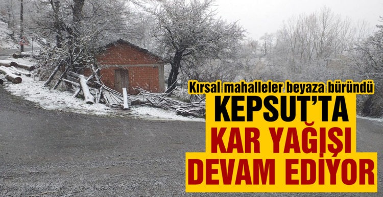 Kepsut’ta kırsal mahallelere kar yağışı devam ediyor