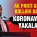 AK PARTİ GENÇLİK KOLLARI BAŞKANI COVID-19’A YAKALANDI