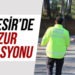 Balıkesir’de polisten huzur operasyonları