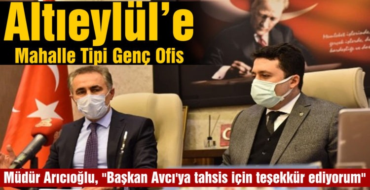 Altıeylül’e “Mahalle Tipi Genç Ofis”