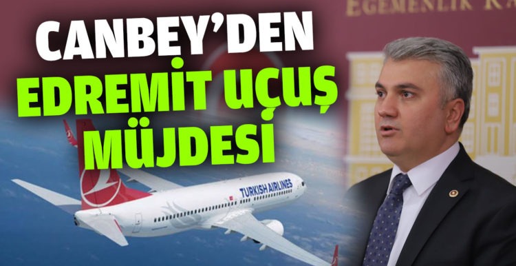 Canbey’den Edremit’ten uçuş müjdesi