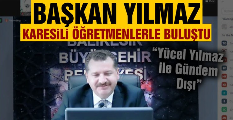 Başkan Yılmaz, Karesili öğretmenlerle buluştu