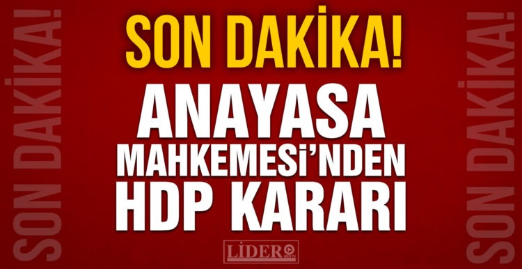 Son Dakika! Anayasa Mahkemesi’nden flaş HDP kararı