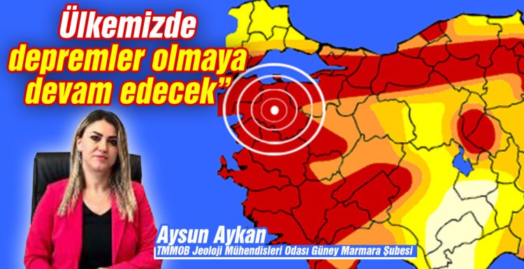 Aysun Aykan: “Türkiye’de her 7 yılda bir büyük deprem oluyor”