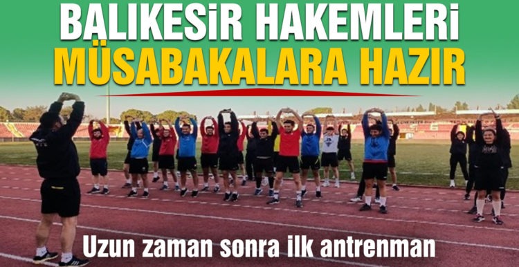Balıkesir hakemleri müsabakalara hazır