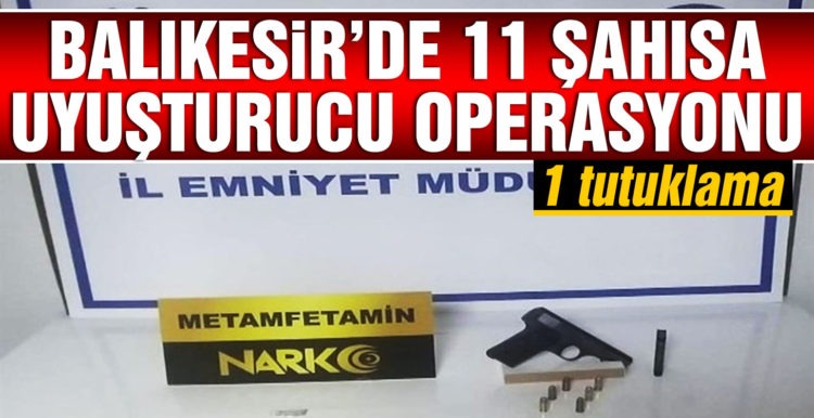 Balıkesir’de 11 şahsa uyuşturucu operasyonu