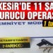 Balıkesir’de 11 şahsa uyuşturucu operasyonu