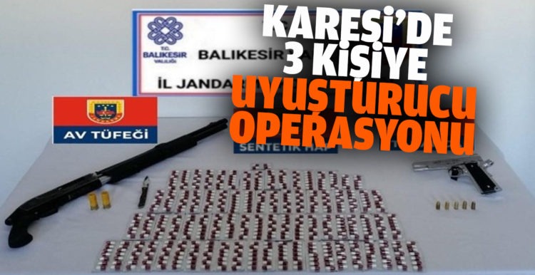 Karesi ilçesinde 3 şüpheliye uyuşturucu operasyonu