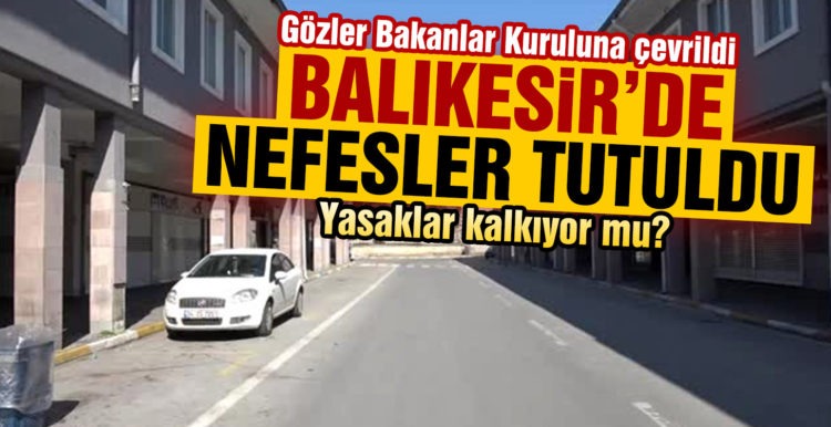 Balıkesir nefesini tuttu, gözler Bakanlar Kuruluna çevrildi