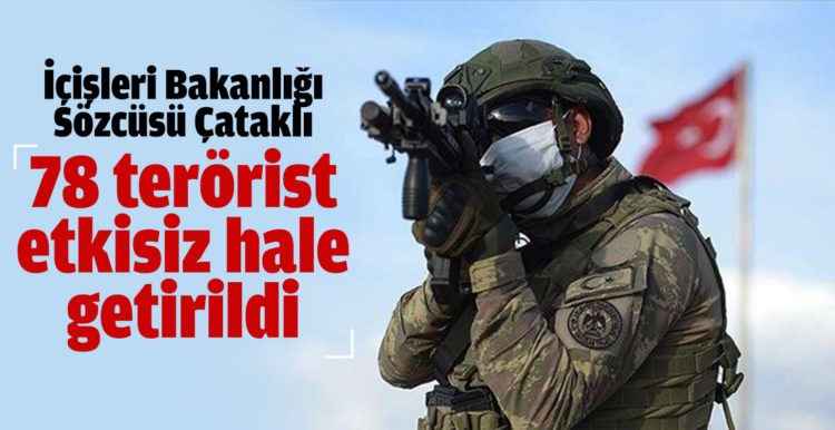 İç güvenlik operasyonlarında 78 terörist etkisiz hale getirildi