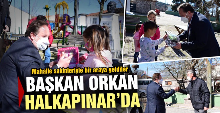 Başkan Orkan Halkapınar Mahallesi’nde