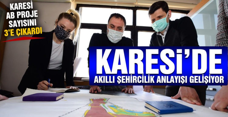 KARESİ’DE AKILLI ŞEHİRCİLİK ANLAYIŞI GELİŞİYOR