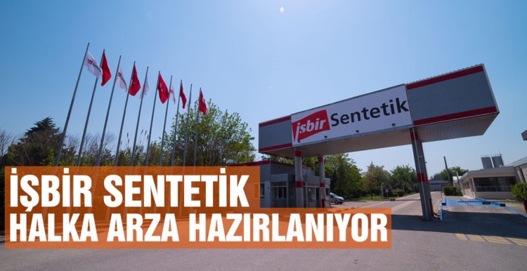 İŞBİR SENTETİK HALKA ARZA HAZIRLANIYOR